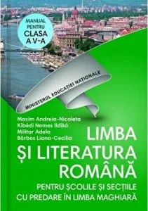 Limba si literatura romana. Pentru scolile si sectiile cu predare in limba maghiara. Manual pentru clasa a V-a de Barbos Liana Cecilia