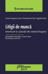 Litigii de munca referitoare la salariatii din sistemul bugetar