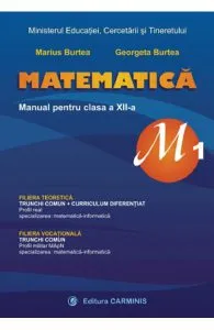 Matematica - Clasa 12 M1 - Manual de Marius Burtea