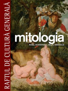 Mitologia. Roma, Scandinavii, Celtii, Americile - Vol. 2