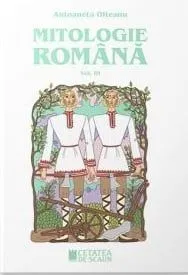 Mitologie Romana vol 3 de Antoaneta Olteanu