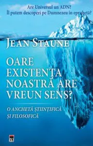 Oare existenta noastra are un sens? de Jean Staune
