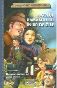 Ocolul Pamantului in 80 de zile (colectia Clasici Internationali) de Dupa un roman de Jules Verne