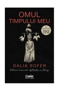 Omul timpului meu de Dalia Sofer