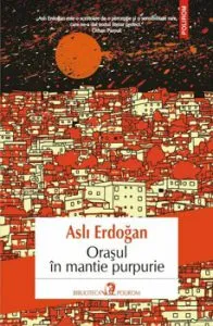Orasul in mantie purpurie de Asli Erdogan