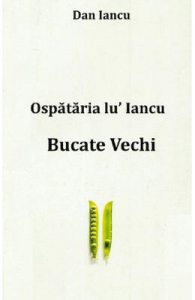 Ospataria lu Iancu. Bucate vechi