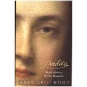 Perdita. Royal Mistress, Writer, Romantic de Sarah Gristwood