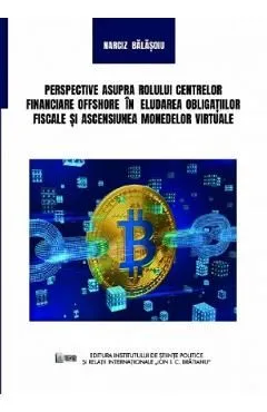 Perspective asupra rolului centrelor financiare offshore de Narciz Balasoiu
