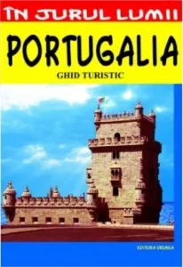 Portugalia – ghid turistic de Mircea Cruceanu