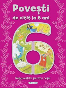 Povesti de citit la 6 ani. Repovestite pentru copii