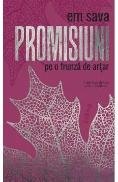 Promisiuni pe o frunza de artar de Em Sava