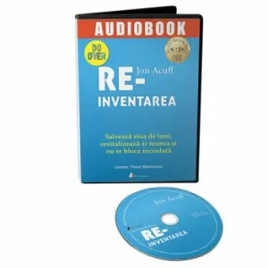 Reinventarea: Salveaza ziua de luni, revitalizeaza-ti munca si nu te bloca niciodata de Jon Acuff