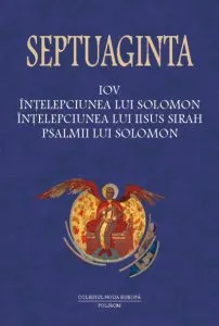 Septuaginta Vol. 4, Tomul 2. Iov. Intelepciunea lui Solomon. Intelepciunea lui Iisus Sirah. Psalmii lui Solomon de Cristian Badilita