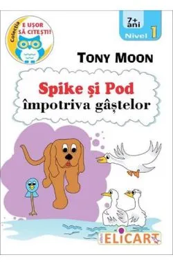 Spike si pod impotriva gastelor. Nivel 1 (7  ani) de Tony Moon