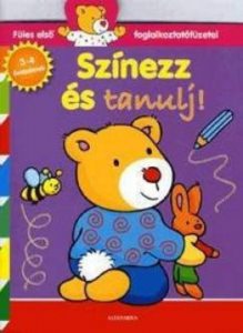 Szinezz es tanulj! - Fules elso foglalkoztatofuzetei 3-4 eveseknek