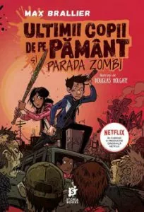 Ultimii copii de pe Pamant si Parada Zombi de Max Brallier