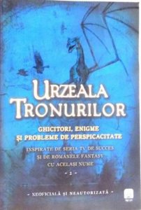 Urzeala Tronurilor. Ghicitori, enigme si probleme de perspicacitate. Vol. 2