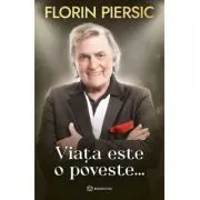 Viata este o poveste. Editie cartonata de Florin Piersic