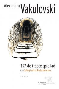 157 de trepte spre iad sau Salvati-ma la Rosia Montana