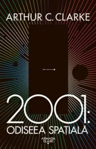 2001: Odiseea spatiala (ed. 2019) de Arthur C. Clarke
