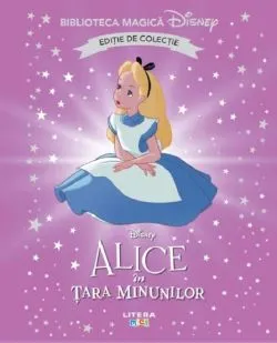 Alice in Tara Minunilor. Biblioteca magica Disney de Anonim