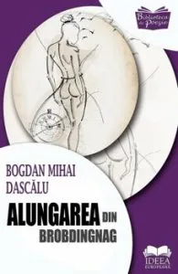 Alungarea din Brobdingnag de Bogdan Mihai Dascalu