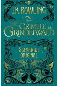 Animale fantastice 2: Crimele lui Grindelwald (Scenariul original) de J.K. Rowling