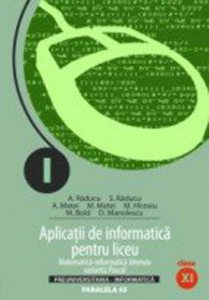Aplicatii de informatica pentru liceu. Matematica-informatica intensiv. Varianta Pascal clasa a XI-a