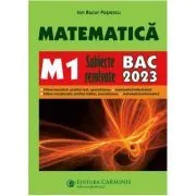 Bacalaureat 2023. Matematica M1 de Ion Bucur Popescu