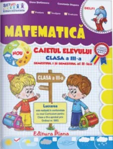 Caietul elevului de Matematica (Sem I + Sem II) pentru clasa a III-a de Elena Stefanescu