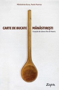 Carte de bucate manastiresti, insotita de cateva file de Pateric