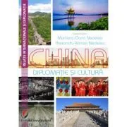China. Diplomatie si cultura de Alexandru- Mircea Nedelea