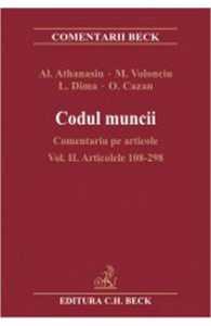 Codul muncii - Comentariu pe articole Vol. II Articolele 108-298