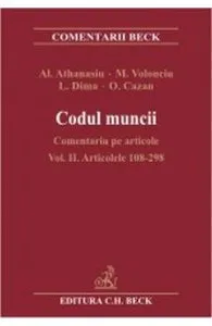Codul muncii - Comentariu pe articole Vol. II Articolele 108-298 de Magda Volonciu