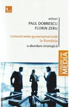 Comunicarea guvernamentala in Romania. O abordare strategica de Paul Dobrescu