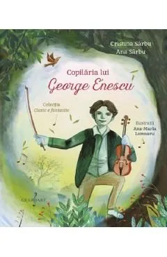 Copilaria lui George Enescu de Cristina Sarbu