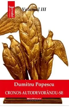 Cronos autodevorandu-se Vol.3: Artele in mecenatul etatist de Dumitru Popescu