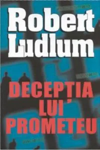 Deceptia lui Prometeu de Robert Ludlum