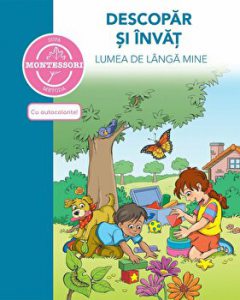 Descopar si invat lumea de langa mine. Dupa metoda Montessori. Cu autocolante!