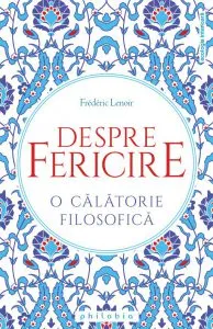 Despre fericire de Frederic Lenoir