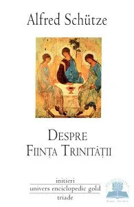 Despre fiinta trinitatii de Alfred Schutze