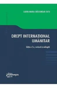 Drept international umanitar Ed.2 de Laura Maria Craciunean-Tatu