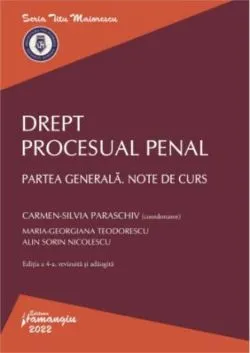 Drept procesual penal. Partea generală. Note de curs de Carmen-Silvia Paraschiv