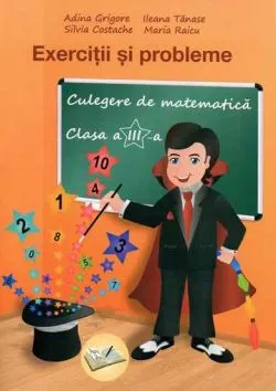 Exercitii si probleme culegere cls. III-a de Maria Raicu