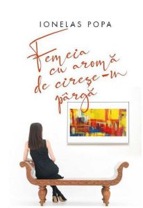 Femeia cu aromă de cireșe-n pârgă