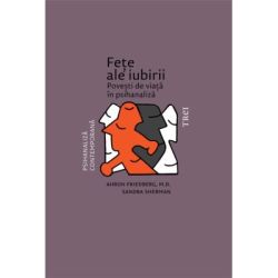 Fete ale iubirii. Povesti de viata in psihanaliza