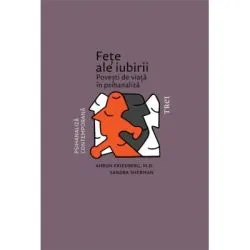 Fete ale iubirii. Povesti de viata in psihanaliza de Ahron Friedberg
