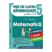 Fise de lucru diferentiate. Matematica. Clasa a 5-a. Partea a 2-a de Gheorghe Iacovita