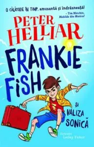 Frankie Fish si Valiza Sonica de Peter Helliar