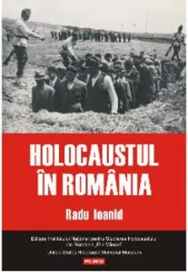 Holocaustul in Romania de Radu Ioanid